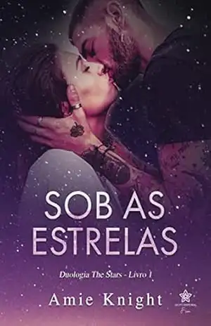 Sob as Estrelas (Duologia The Stars Livro 1) – Amie  Knight
