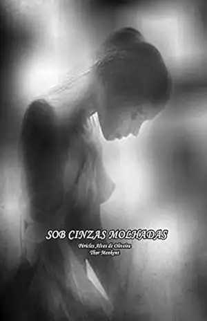 Capa do livro SOB CINZAS MOLHADAS - PÉRICLES  ALVES DE OLIVEIRA