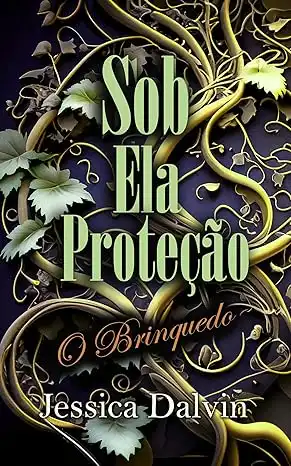 Baixar SOB ELA PROTEÇÃO O brinquedo (Jennifer e Sarah Livro 4) pdf, epub, mobi, eBook