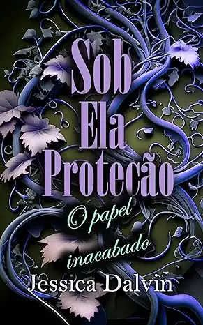 Baixar Sob ela proteção O papel inacabado (Jennifer e Sarah Livro 3) pdf, epub, mobi, eBook