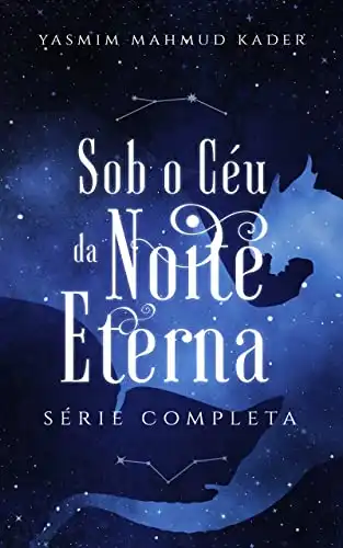 Baixar Sob o Céu da Noite Eterna – Coletânea Completa: Fantasia Sombria pdf, epub, mobi, eBook