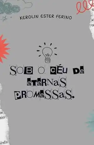 Sob o Céu de Eternas Promesas – Kerolin Ester Ferino