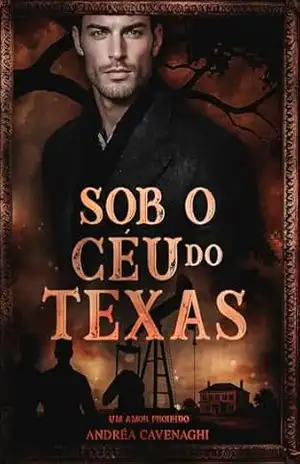 Sob o céu do Texas: Um amor proibido – Andréa Cavenaghi