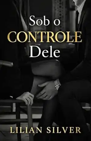 Sob o controle dele – Lilian  Silver