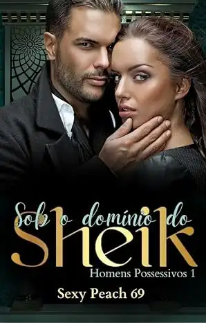 Baixar Sob o Domínio do Sheik: Homens Possessivos – Livro 1 (Sexy Peach 69) pdf, epub, mobi, eBook