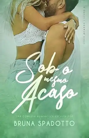 Sob o mesmo Acaso (Acasos Livro 2) – Bruna  Spadotto