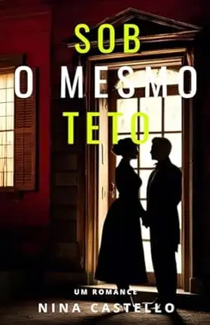 Sob o Mesmo Teto (Clube dos Romances Proibidos) – Nina  Castello