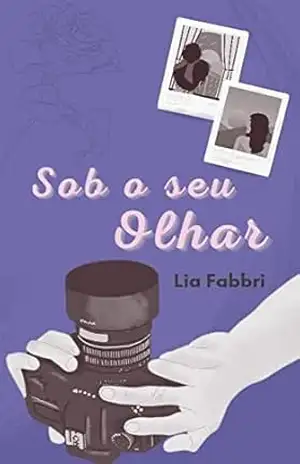 Capa do livro Sob o Seu Olhar - Lia Fabbri
