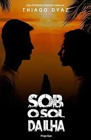 Sob o sol da ilha: ''Sob o sol da ilha'' é uma história inesquecível que irá emocionar, inspirar e encantar os leitores. Se você gosta de romances cheios de mistério, aventura e amor, este livro é - Thiago Dyaz Sob o sol da ilha: ''Sob o sol da ilha'' é uma história inesquecível que irá emocionar, inspirar e encantar os leitores. Se você gosta de romances cheios de mistério, aventura e amor, este livro é - Thiago Dyaz
