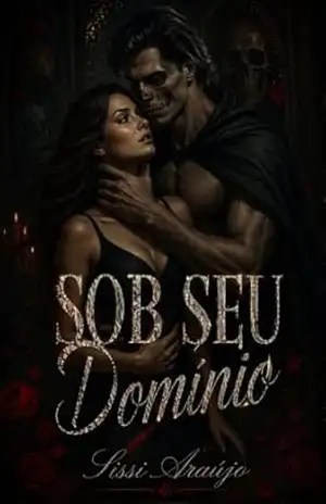 Capa do livro Sob Seu Domínio: Romance Dark Sobrenatural com Possessividade - Sissi  Araújo