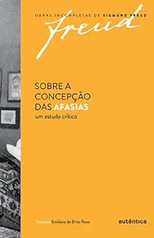 Capa do livro Sobre a concepção das afasias: Um estudo crítico - Sigmund Freud