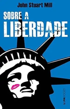 Sobre a liberdade – John Stuart Mill Sobre a liberdade – John Stuart Mill