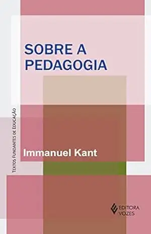 Sobre a pedagogia (Textos Fundantes de Educação) – Immanuel Kant