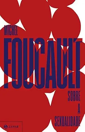 Sobre a sexualidade – Michel Foucault