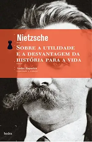 Capa do livro Sobre a utilidade e a desvantagem da história para a vida: Segunda consideração extemporânea (Coleção de Bolso) - Friedrich Nietzsche