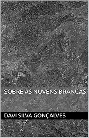 Sobre as nuvens brancas – Davi Silva Gonçalves
