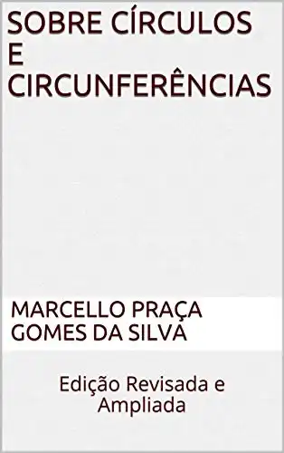 Baixar Sobre Círculos e Circunferências: Edição Revisada e Ampliada pdf, epub, mobi, eBook