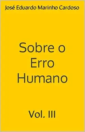 Capa do livro Sobre o Erro Humano: Vol. III - José Eduardo Marinho Cardoso
