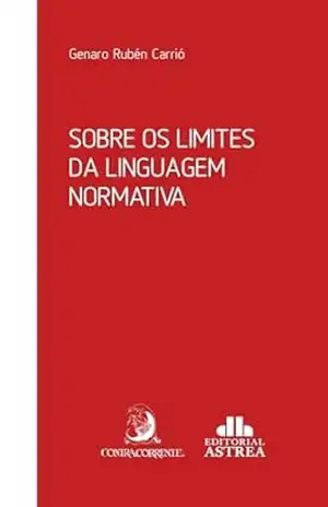 Sobre os Limites da Linguagem Normativa – Genaro Rubén Carrió