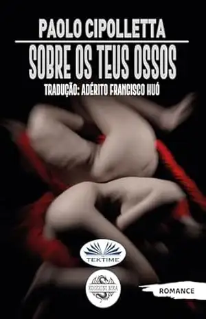 Capa do livro Sobre Os Teus Ossos - Paolo Cipolletta