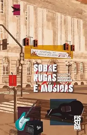 Sobre rugas e músicas – Rodrigo Medeiros Sobre rugas e músicas – Rodrigo Medeiros
