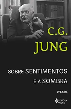 Sobre sentimentos e a sombra: Sessões de perguntas em Zurique – C. G. Jung
