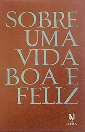 Capa do livro Sobre uma vida boa e feliz – Caixa com 4 volumes - Sêneca