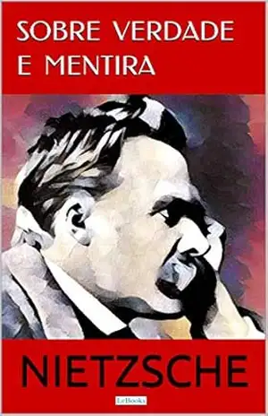 Capa do livro Sobre Verdade e Mentira (Coleção Nietzsche) - Friedrich Nietzsche