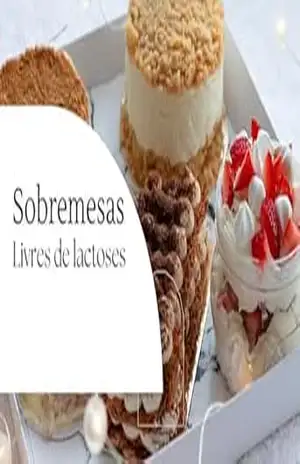 Sobremesas Deliciosas Sem Lactose – Alexandre Silva