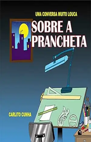 Capa do livro Sobres a prancheta: Uma conversa muito louca - Carlito Cunha