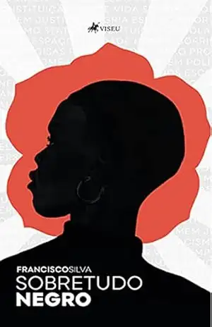 Sobretudo negro: um pensar, amar e delatar – Francisco Silva