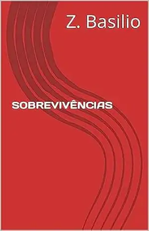 Capa do livro SOBREVIVÊNCIAS - Z. Basilio