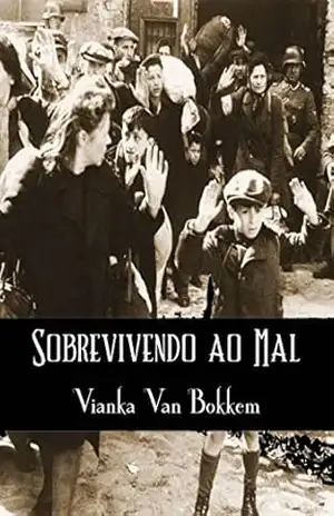 Sobrevivendo ao Mal – Vianka Van Bokkem