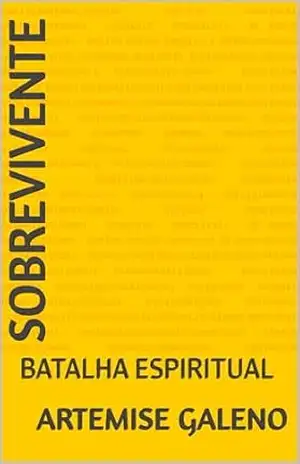SOBREVIVENTE: BATALHA ESPIRITUAL – ARTEMISE GALENO