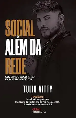 Capa do livro Social além da Rede: Governe o algoritmo da matrix ao digital - Tulio  Vitty