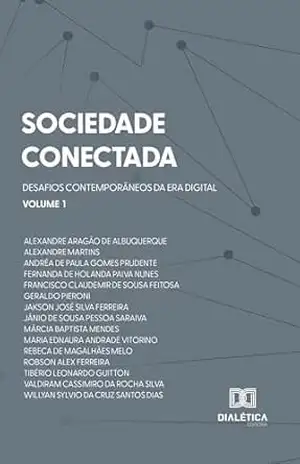 Sociedade Conectada: Desafios Contemporâneos da Era Digital: Volume 1 – Vitor Medrado Sociedade Conectada: Desafios Contemporâneos da Era Digital: Volume 1 – Vitor Medrado