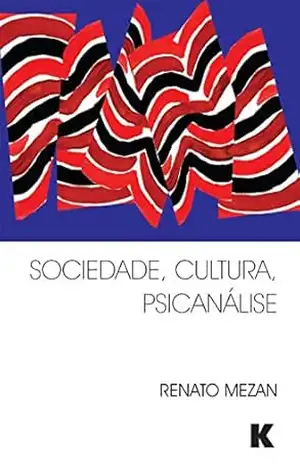 Sociedade, Cultura, Psicanalise – Renato Mezan