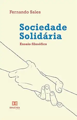 Capa do livro Sociedade Solidária: ensaio filosófico - Fernando Sales
