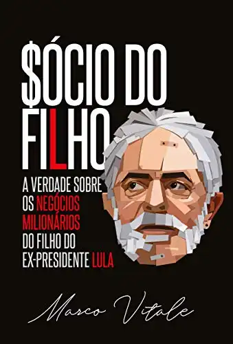 Baixar Sócio do Filho: A verdade sobre os negócios milionários do filho do ex–presidente Lula pdf, epub, mobi, eBook