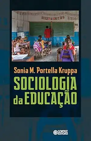 Sociologia da educação – Sonia M. Portella Kruppa Sociologia da educação – Sonia M. Portella Kruppa