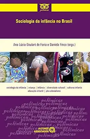Sociologia da infância no Brasil - Ana Lúcia Goulart de Faria