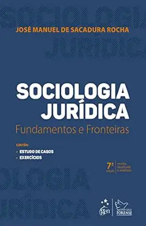 Sociologia Jurídica – Fundamentos e Fronteiras – 7ª Edição 2022 – José Manuel de Sacadura Rocha