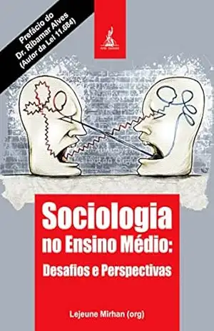 Sociologia no Ensino Médio: Desafios e Perspectivas – Lejeune Mirhan