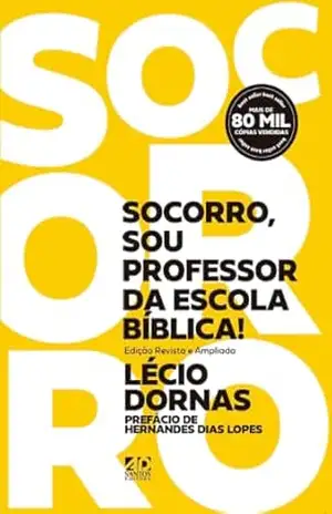Socorro, Sou Professor da Escola Bíblica! – Lécio Dornas