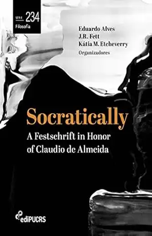 Capa do livro Socratically: a festschrift in honor of Claudio de Almeida (Filosofia Livro 234) - Eduardo Alves