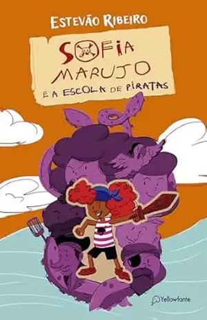 Sofia Marujo e a Escola de Piratas – Estevão Ribeiro