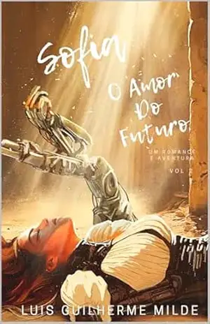 Sofia: O Amor do Futuro (Nero e Sofia Livro 2) – Luis Guilherme Milde
