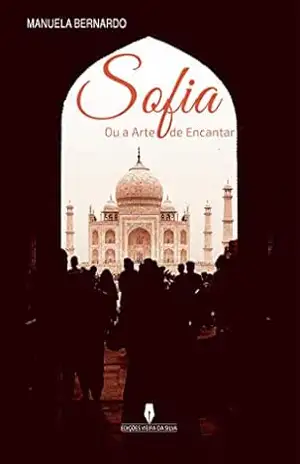 SOFIA: ou as arte de encantar – Manuela  Bernardo