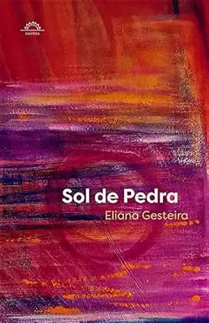 Sol de Pedra – Eliana Gesteira Sol de Pedra – Eliana Gesteira