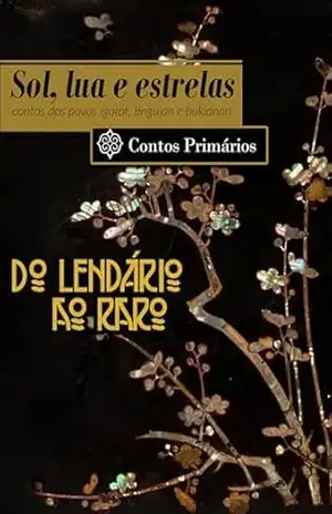 Sol, lua e estrelas: contos dos povos igorot, tinguian e bukidnon (Do lendário ao raro) – Mabel Cook Cole Sol, lua e estrelas: contos dos povos igorot, tinguian e bukidnon (Do lendário ao raro) – Mabel Cook Cole